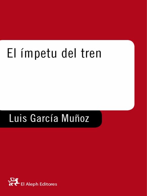 Title details for El ímpetu del tren by Luis M. García Muñoz - Available